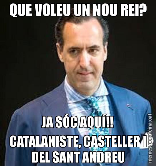 QUE VOLEU UN NOU REI? JA SÓC AQUÍ!! CATALANISTE, CASTELLER I DEL SANT ANDREU