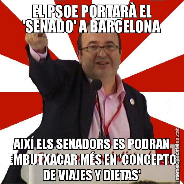 EL PSOE PORTARÀ EL 'SENADO' A BARCELONA AIXÍ ELS SENADORS ES PODRAN EMBUTXACAR MÉS EN 'CONCEPTO DE VIAJES Y DIETAS' - Miquel Iceta