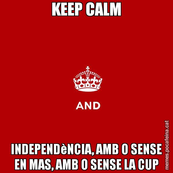 KEEP CALM INDEPENDèNCIA, AMB O SENSE EN MAS, AMB O SENSE LA CUP - Keep