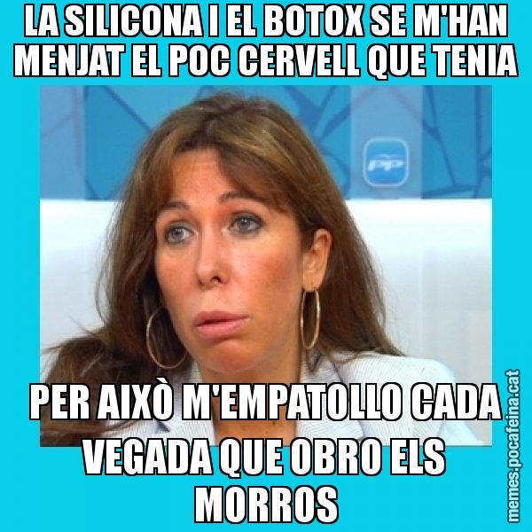 LA SILICONA I EL BOTOX SE M'HAN MENJAT EL POC CERVELL QUE TENIA PER AIXÒ M'EMPATOLLO CADA VEGADA QUE OBRO ELS MORROS - Alícia Sánchez Camacho