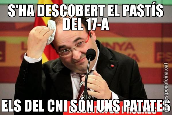 S'HA DESCOBERT EL PASTÍS DEL 17-A ELS DEL CNI SÓN UNS PATATES