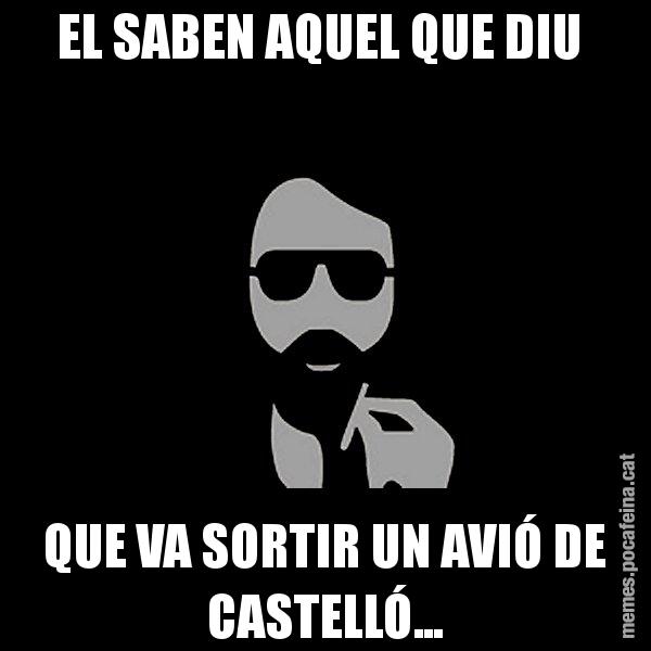 EL SABEN AQUEL QUE DIU  QUE VA SORTIR UN AVIÓ DE CASTELLÓ... - Eugenio
