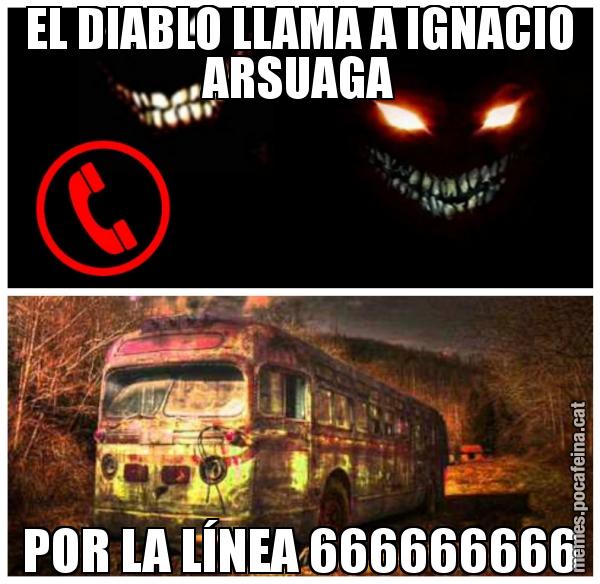 EL DIABLO LLAMA A IGNACIO ARSUAGA POR LA LÍNEA 666666666
