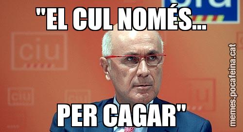 "EL CUL NOMÉS... PER CAGAR"