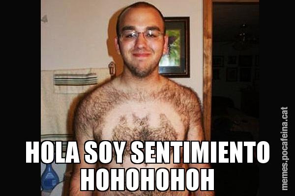 HOLA SOY SENTIMIENTO HOHOHOHOH