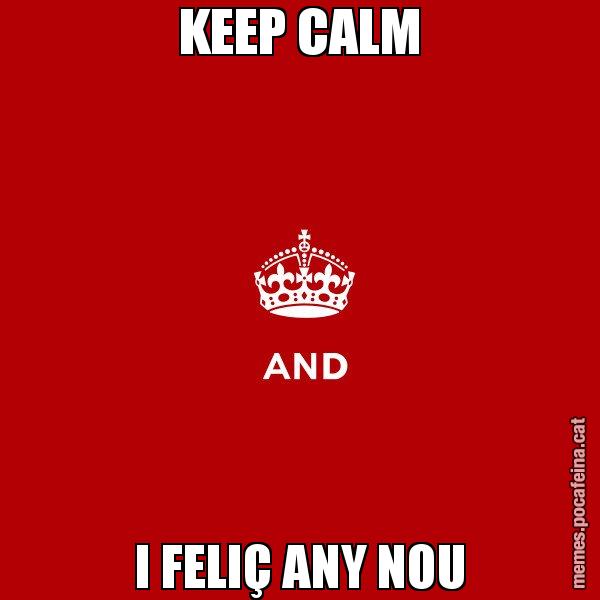KEEP CALM I FELIÇ ANY NOU - Keep