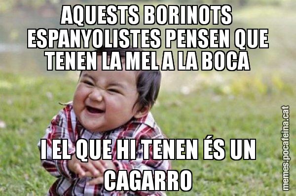 AQUESTS BORINOTS ESPANYOLISTES PENSEN QUE TENEN LA MEL A LA BOCA I EL QUE HI TENEN ÉS UN CAGARRO - El diabòlic nen asiàtic