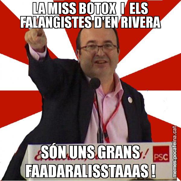 LA MISS BOTOX  I  ELS FALANGISTES D'EN RIVERA SÓN UNS GRANS FAADARALISSTAAAS ! - Miquel Iceta