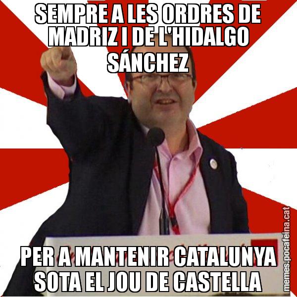 SEMPRE A LES ORDRES DE MADRIZ I DE L'HIDALGO SÁNCHEZ PER A MANTENIR CATALUNYA SOTA EL JOU DE CASTELLA - Miquel Iceta