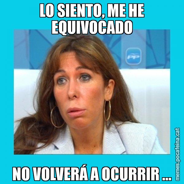 LO SIENTO, ME HE EQUIVOCADO NO VOLVERÁ A OCURRIR ... - Alícia Sánchez Camacho