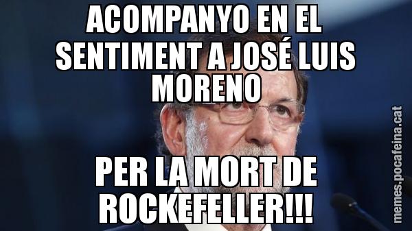 ACOMPANYO EN EL SENTIMENT A JOSÉ LUIS MORENO PER LA MORT DE ROCKEFELLER!!!