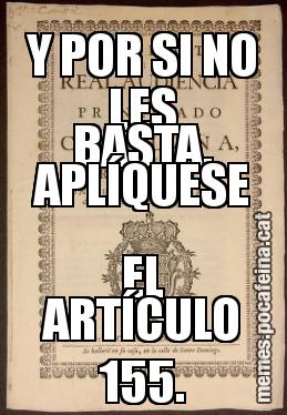 Y POR SI NO LES BASTA, APLÍQUESE EL ARTÍCULO 155.