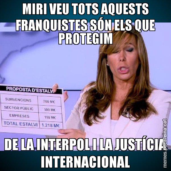 MIRI VEU TOTS AQUESTS FRANQUISTES SÓN ELS QUE PROTEGIM DE LA INTERPOL I LA JUSTÍCIA INTERNACIONAL - Alícia Paper i Suma