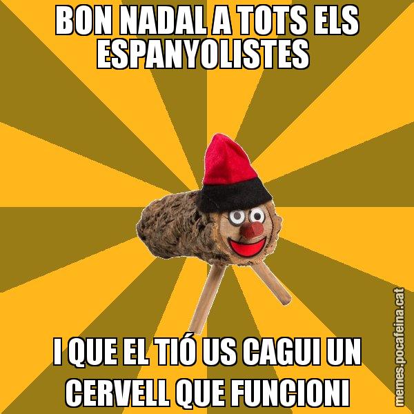 BON NADAL A TOTS ELS ESPANYOLISTES  I QUE EL TIÓ US CAGUI UN CERVELL QUE FUNCIONI - El tió