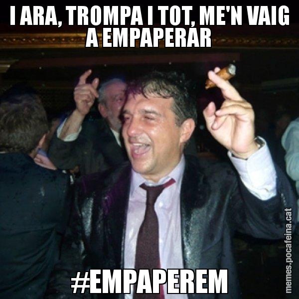 I ARA, TROMPA I TOT, ME'N VAIG A EMPAPERAR #EMPAPEREM - Laporta de Festa