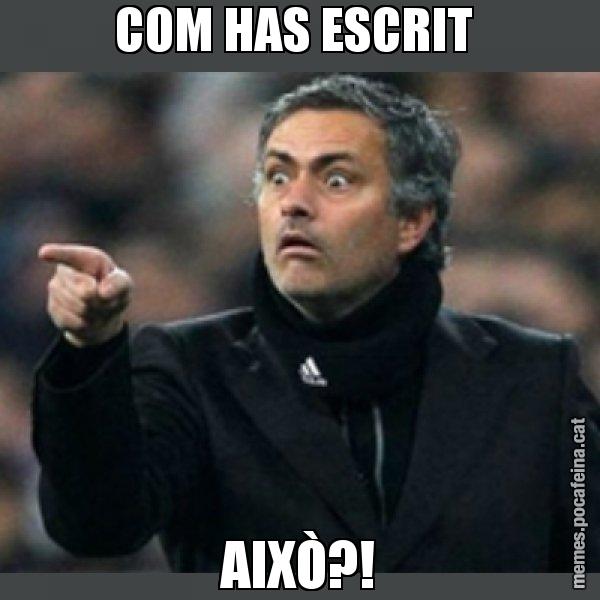 COM HAS ESCRIT  AIXÒ?! - Mourinho