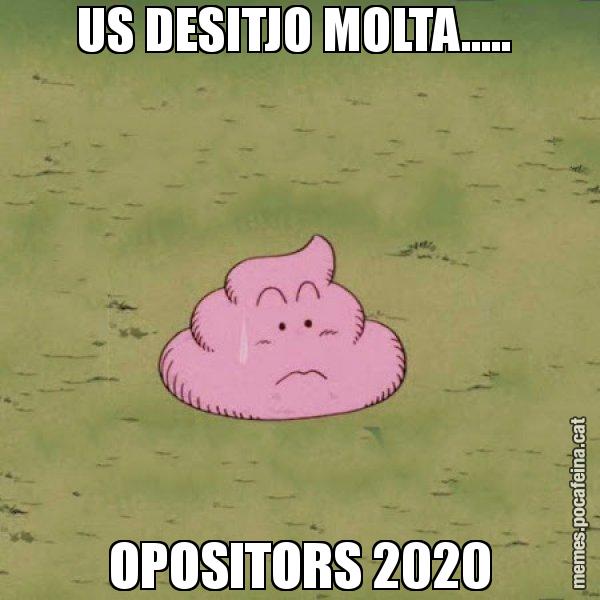 US DESITJO MOLTA.....  OPOSITORS 2020 - Caca