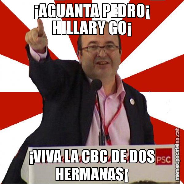 ¡AGUANTA PEDRO¡ HILLARY GO¡ ¡VIVA LA CBC DE DOS HERMANAS¡ - Miquel Iceta