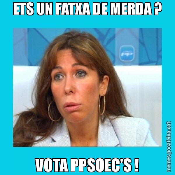 ETS UN FATXA DE MERDA ? VOTA PPSOEC'S ! - Alícia Sánchez Camacho