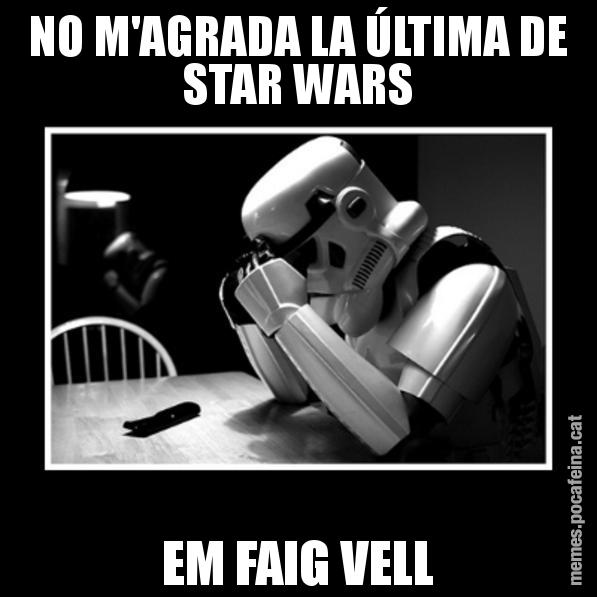 NO M'AGRADA LA ÚLTIMA DE STAR WARS EM FAIG VELL - Sad Trooper