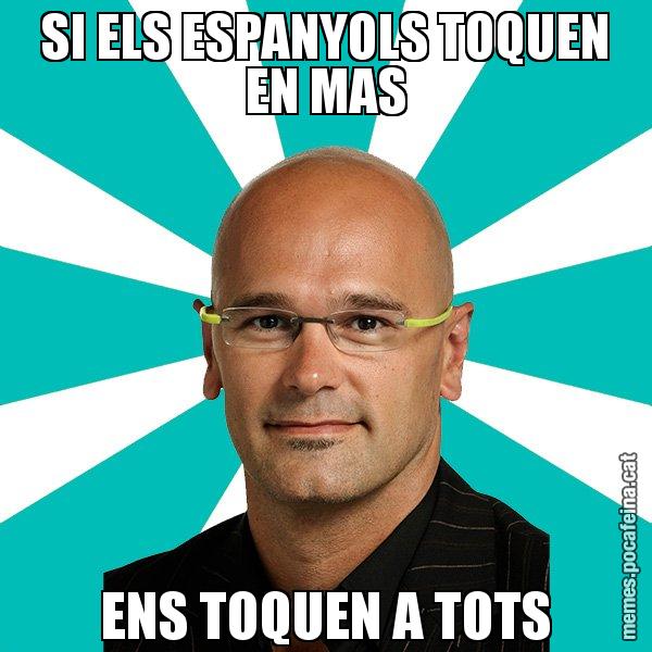 SI ELS ESPANYOLS TOQUEN EN MAS ENS TOQUEN A TOTS - Raül Romeva - 27S