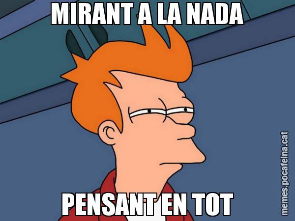 MIRANT A LA NADA PENSANT EN TOT - Futurama Fry