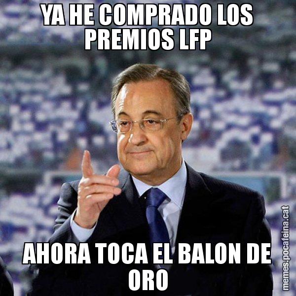 YA HE COMPRADO LOS PREMIOS LFP AHORA TOCA EL BALON DE ORO - Florentino