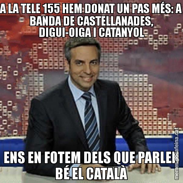 A LA TELE 155 HEM DONAT UN PAS MÉS: A BANDA DE CASTELLANADES, DIGUI-OIGA I CATANYOL ENS EN FOTEM DELS QUE PARLEN BÉ EL CATALÀ - Trollicer
