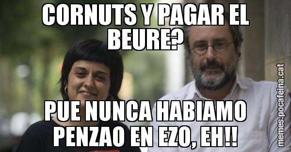 CORNUTS Y PAGAR EL BEURE? PUE NUNCA HABIAMO PENZAO EN EZO, EH!!