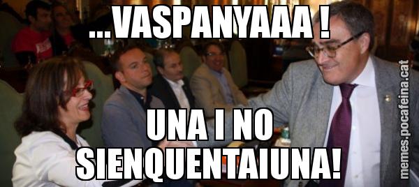 ...VASPANYAAA ! UNA I NO SIENQUENTAIUNA!