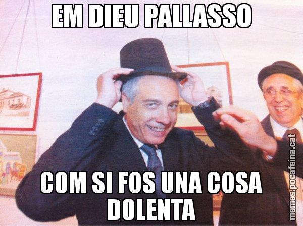 EM DIEU PALLASSO COM SI FOS UNA COSA DOLENTA - El mag Navarro