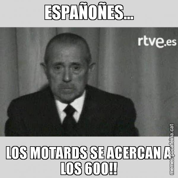 ESPAÑOÑES... LOS MOTARDS SE ACERCAN A LOS 600!!