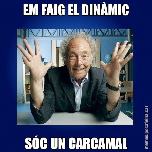 EM FAIG EL DINÀMIC SÓC UN CARCAMAL - Eduard Punset