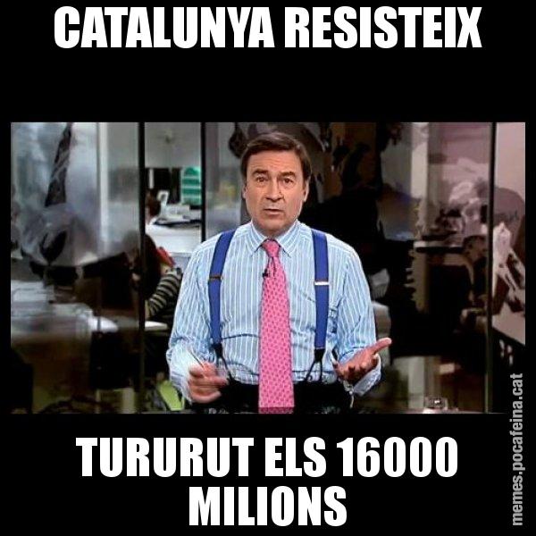 CATALUNYA RESISTEIX TURURUT ELS 16000 MILIONS - Pedro J