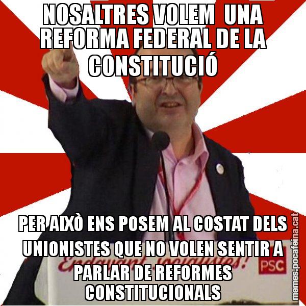 NOSALTRES VOLEM  UNA REFORMA FEDERAL DE LA CONSTITUCIÓ PER AIXÒ ENS POSEM AL COSTAT DELS UNIONISTES QUE NO VOLEN SENTIR A PARLAR DE REFORMES CONSTITUCIONALS - Miquel Iceta