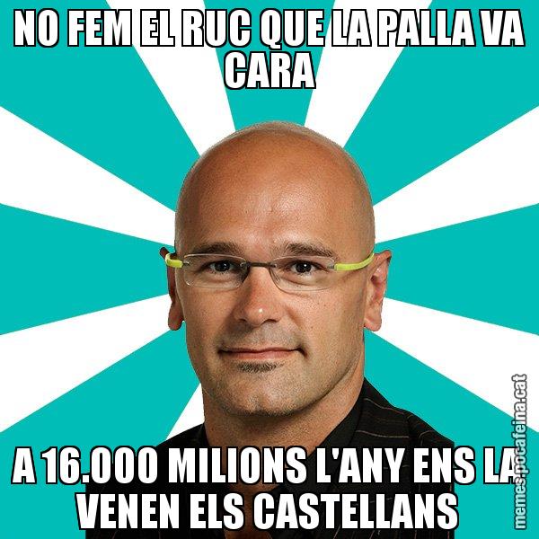 NO FEM EL RUC QUE LA PALLA VA CARA A 16.000 MILIONS L'ANY ENS LA VENEN ELS CASTELLANS - Raül Romeva - 27S
