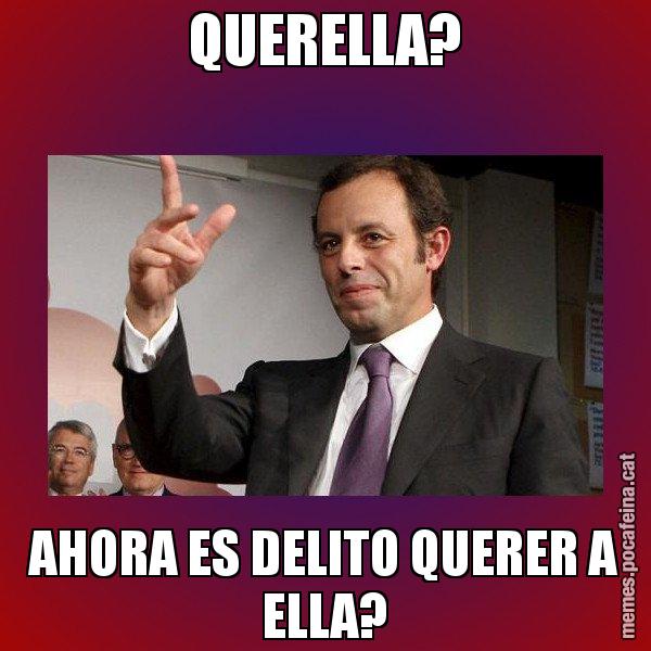 QUERELLA? AHORA ES DELITO QUERER A ELLA? - Sandro Rossell