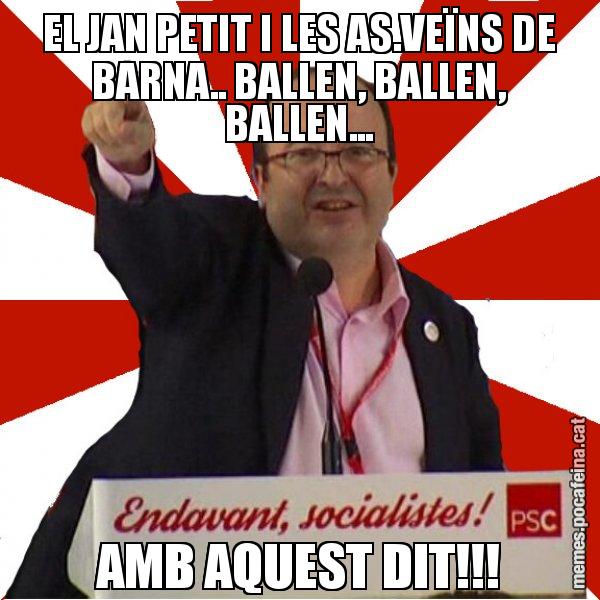 EL JAN PETIT I LES AS.VEÏNS DE BARNA.. BALLEN, BALLEN, BALLEN... AMB AQUEST DIT!!! - Miquel Iceta