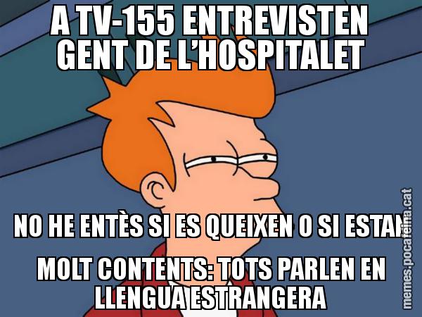 A TV-155 ENTREVISTEN GENT DE L’HOSPITALET NO HE ENTÈS SI ES QUEIXEN O SI ESTAN MOLT CONTENTS: TOTS PARLEN EN LLENGUA ESTRANGERA - Futurama Fry