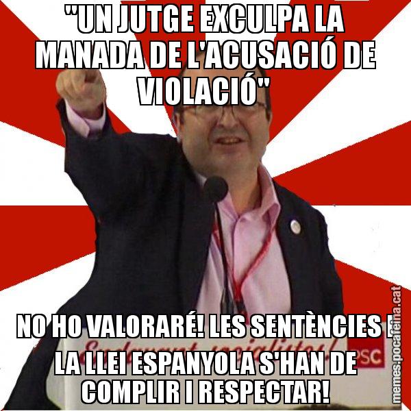 "UN JUTGE EXCULPA LA MANADA DE L'ACUSACIÓ DE VIOLACIÓ" NO HO VALORARÉ! LES SENTÈNCIES I LA LLEI ESPANYOLA S'HAN DE COMPLIR I RESPECTAR! - Miquel Iceta