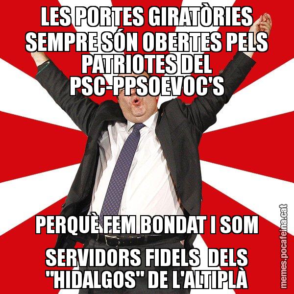 LES PORTES GIRATÒRIES SEMPRE SÓN OBERTES PELS PATRIOTES DEL PSC-PPSOEVOC'S PERQUÈ FEM BONDAT I SOM SERVIDORS FIDELS  DELS "HIDALGOS" DE L'ALTIPLÀ - Miquel Iceta - 27S