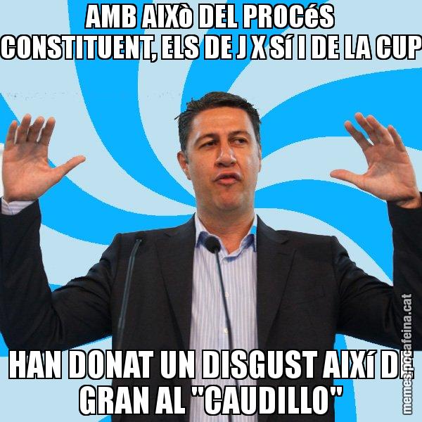 AMB AIXò DEL PROCéS CONSTITUENT, ELS DE J X Sí I DE LA CUP HAN DONAT UN DISGUST AIXí DE GRAN AL "CAUDILLO" - Xavier García Albiol - 27S