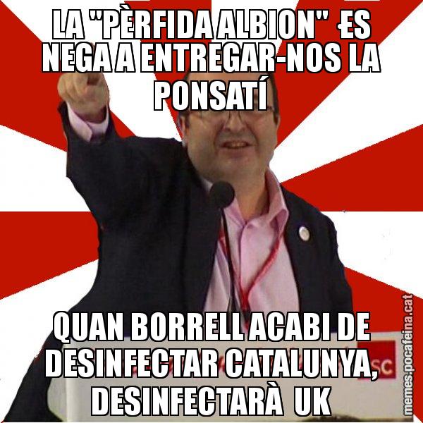 LA "PÈRFIDA ALBION"·ES NEGA A ENTREGAR-NOS LA PONSATÍ QUAN BORRELL ACABI DE DESINFECTAR CATALUNYA, DESINFECTARÀ UK - Miquel Iceta