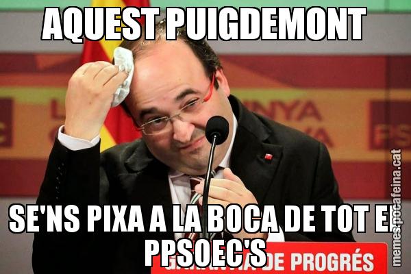 AQUEST PUIGDEMONT SE'NS PIXA A LA BOCA DE TOT EL PPSOEC'S
