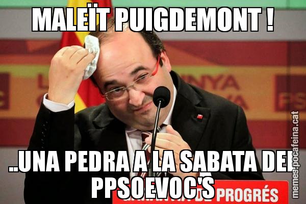 MALEÏT PUIGDEMONT ! ..UNA PEDRA A LA SABATA DEL PPSOEVOC'S