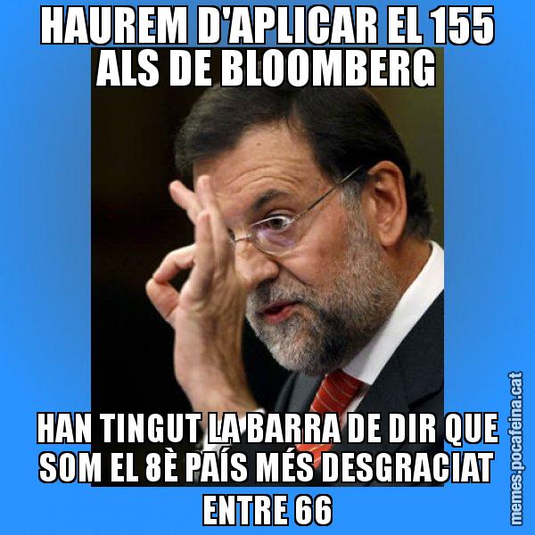 HAUREM D'APLICAR EL 155 ALS DE BLOOMBERG HAN TINGUT LA BARRA DE DIR QUE SOM EL 8È PAÍS MÉS DESGRACIAT ENTRE 66 - Rajoy Zero