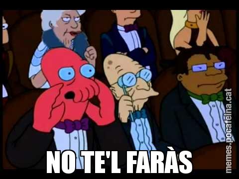 NO TE'L FARÀS