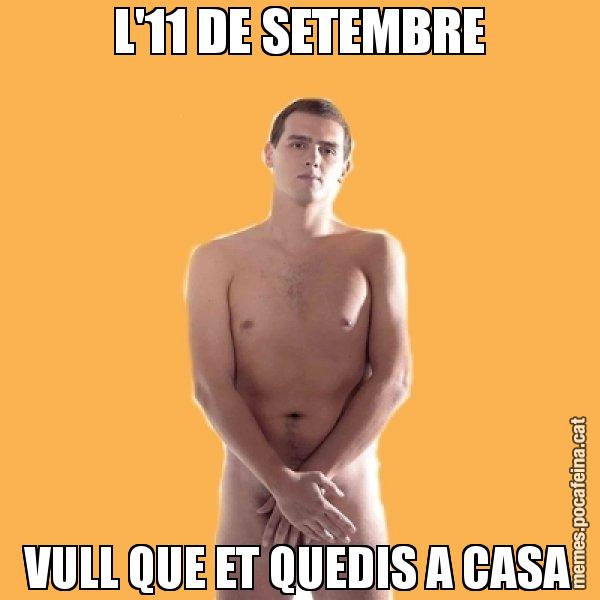 L'11 DE SETEMBRE VULL QUE ET QUEDIS A CASA - Albert Rivera