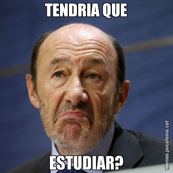 TENDRIA QUE ESTUDIAR? - Rubalcaba