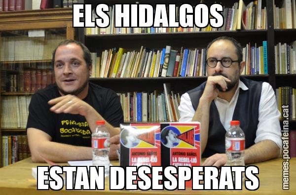 ELS HIDALGOS ESTAN DESESPERATS